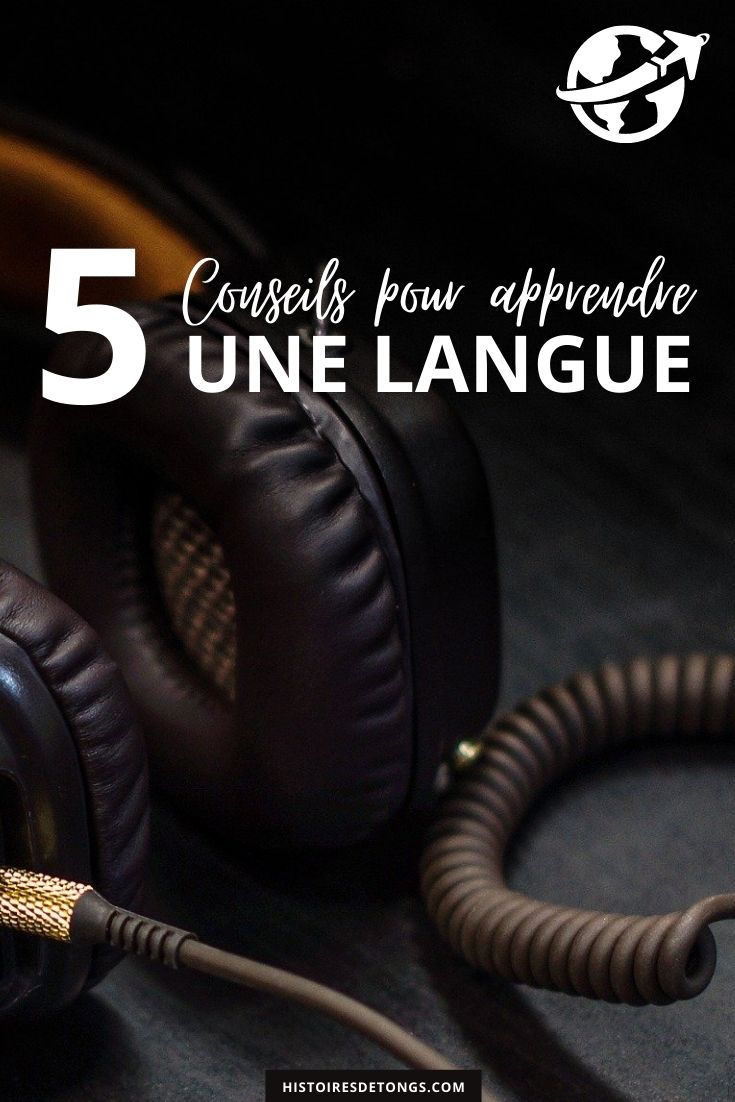 5 conseils efficaces pour apprendre une langue étrangère rapidement... | Histoires de tongs, le blog aventure en solo et au féminin