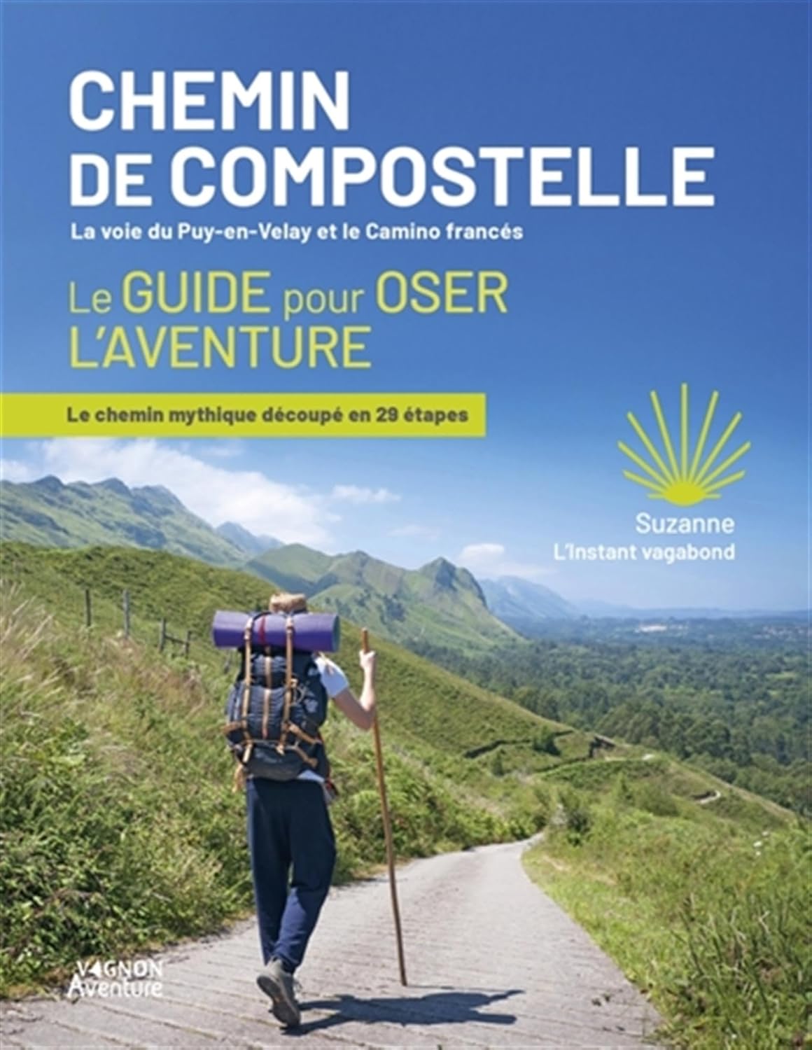 Chemin de Compostelle, le guide pour oser l'aventure