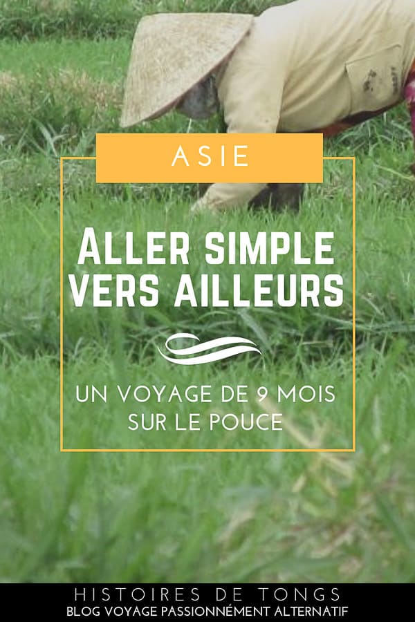 Aller-simple vers l'Asie : un voyage de 9 mois en auto-stop... | Histoires de tongs, le #blogvoyage passionnément alternatif