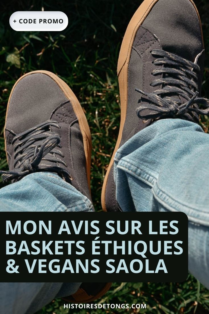Mon avis complet sur les chaussures éthiques et vegans Saola... | Histoires de tongs, le blog aventure en solo et au féminin