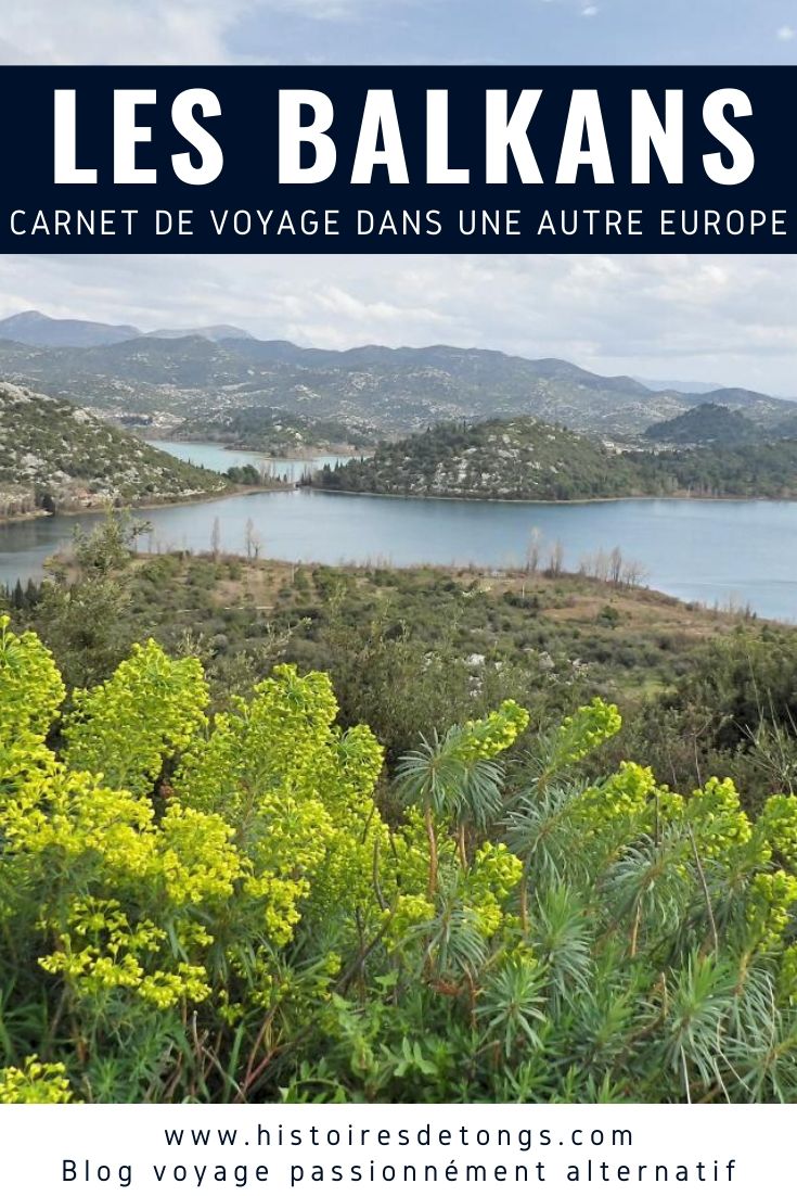 Les Balkans : carnet de voyage dans une autre Europe... | Histoires de tongs, le blog voyage passionnément alternatif