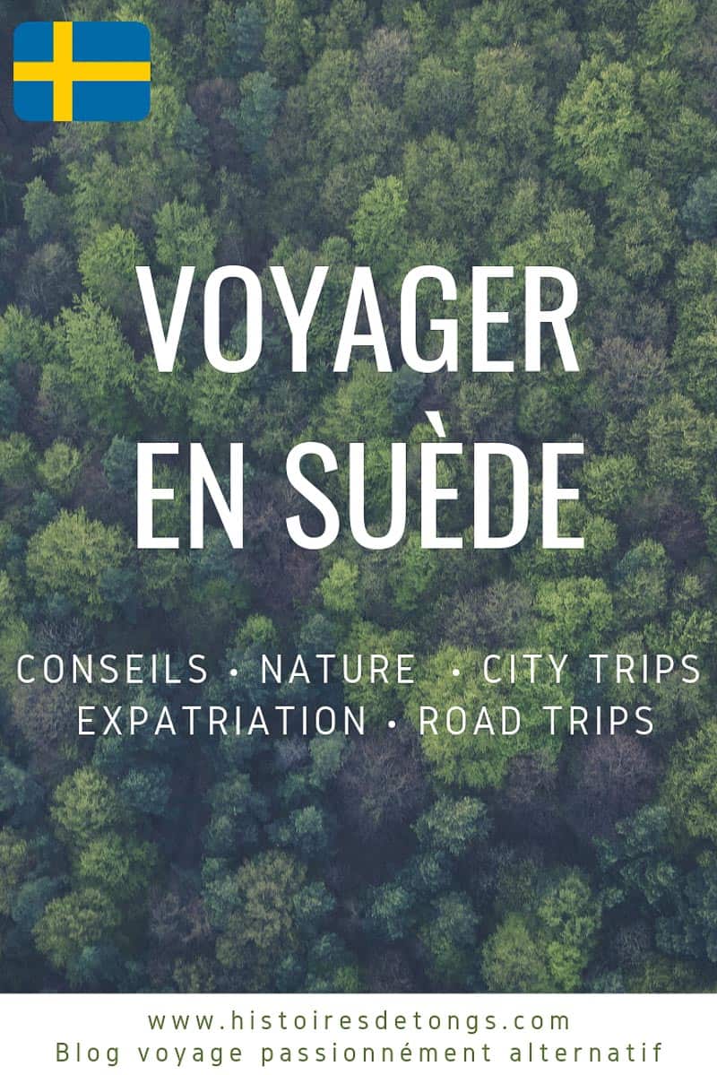 Voyager en Suède, dossier complet : mes conseils pour préparer votre voyage, mes carnets de route et d'aventure en été comme en hiver, et un peu de mon expatriation... | Histoires de tongs, le blog voyage passionnément alternatif