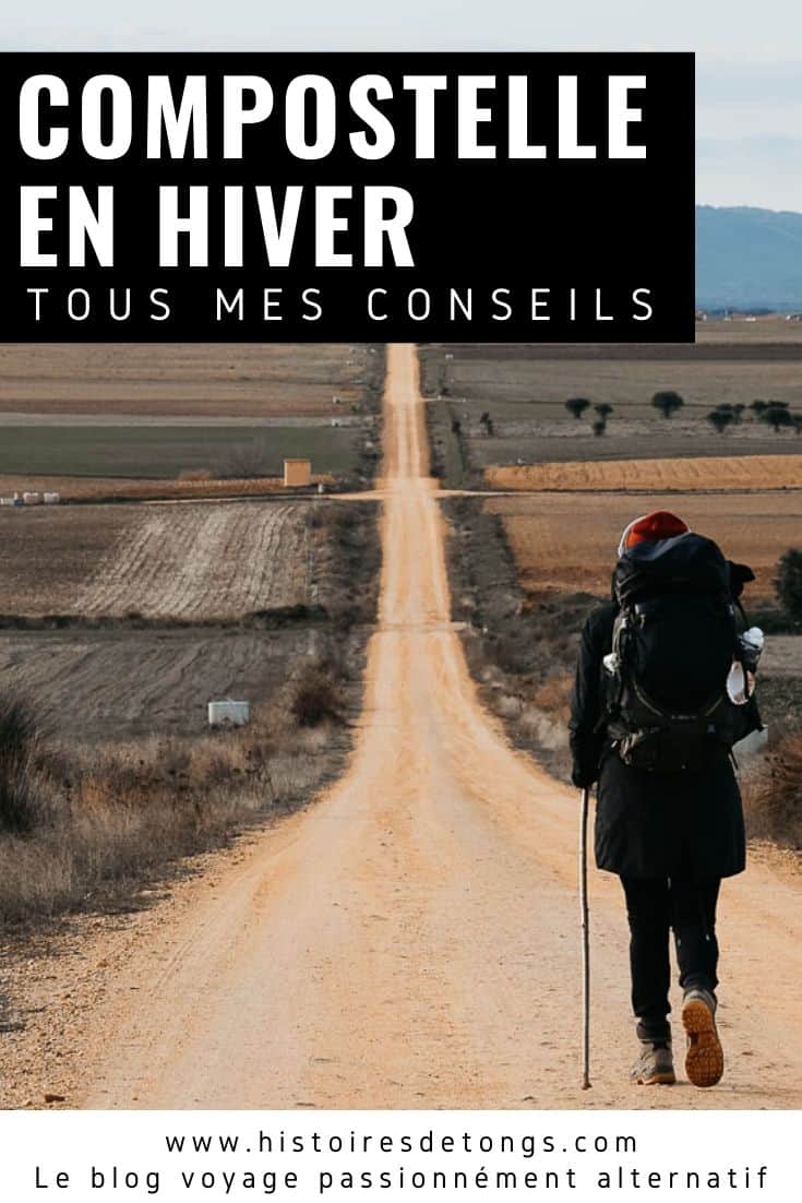 Faire le chemin de Compostelle en hiver, c'est possible ! Conseils pratiques après 1000km sur la Via de la Plata, dans le froid et la pluie, mais avec le sourire... | Histoires de tongs, le blog voyage passionnément alternatif