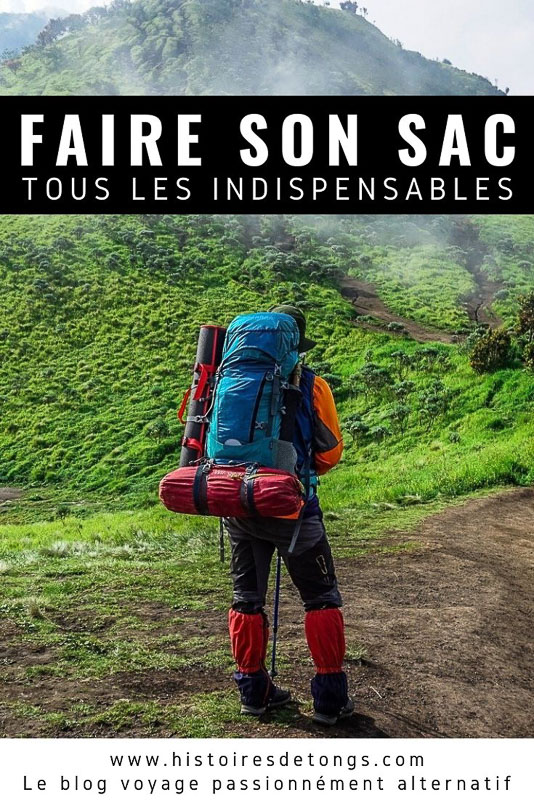 Que mettre dans son sac à dos pour partir en voyage ? Voici tous les indispensables à ne pas oublier... | Histoires de tongs, le blog voyage passionnément alternatif