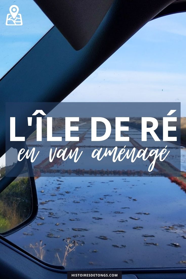 Un week-end sur l'île de Ré, en van aménagé... | Histoires de tongs, le blog aventure en solo et au féminin