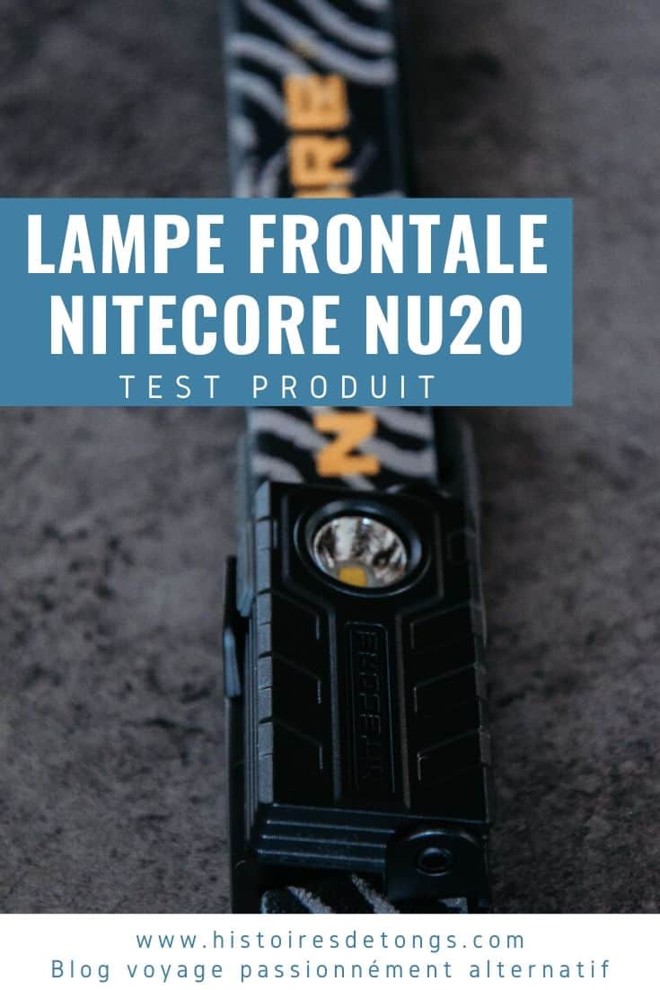 Test de la lampe frontale rechargeable Nitecore NU20, parfaite pour la randonnée, le trail et le camping sauvage... | Histoires de tongs, le blog voyage passionnément alternatif