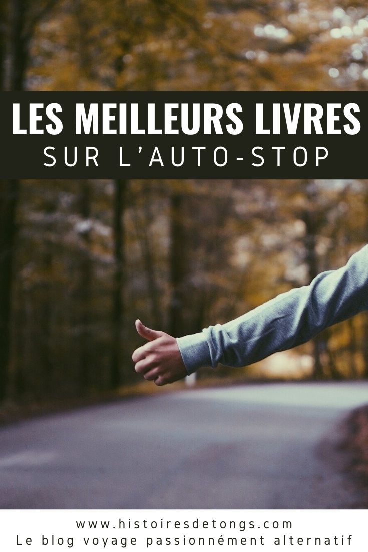 Sélection des meilleurs livres sur l'auto-stop... | Histoires de tongs, le blog voyage passionnément alternatif