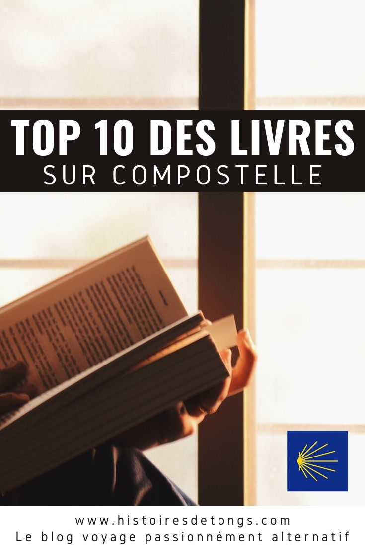 Les 10 meilleurs livres sur le chemin de Saint-Jacques-de-Compostelle, à dévorer sans plus attendre (carnets de voyage et guides pratiques)... | Histoires de tongs, le blog voyage passionnément alternatif