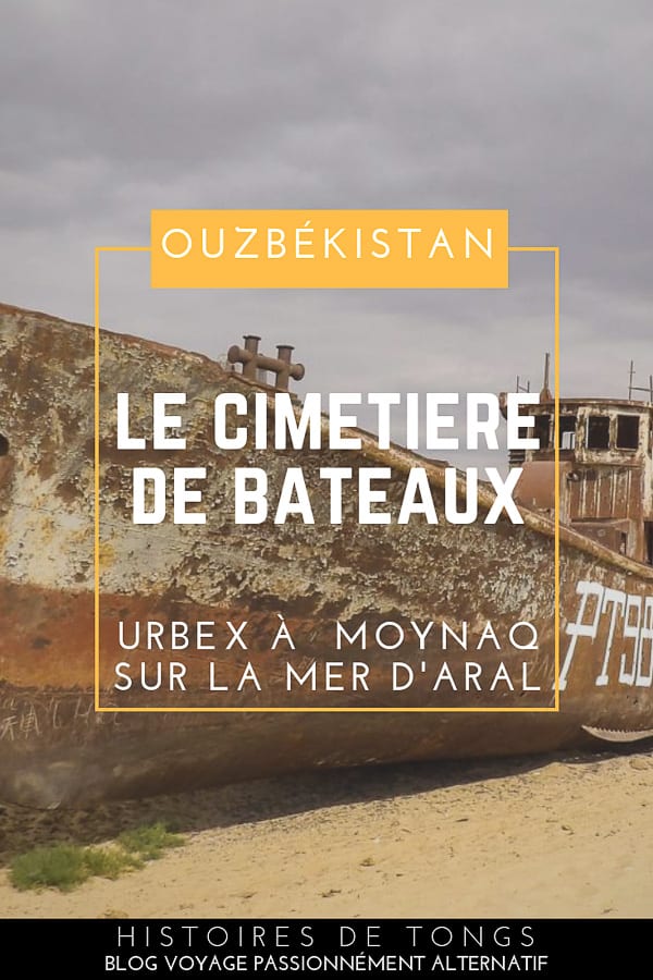 Moynaq en Ouzbékistan, un cimetière de bateaux sur la mer d'Aral... | Histoires de tongs, le blog voyage passionnément alternatif