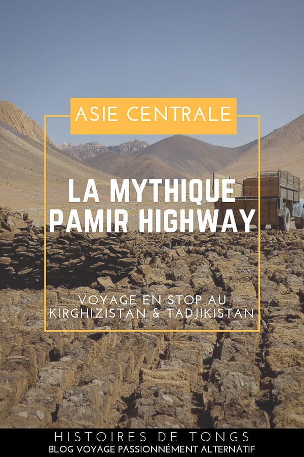 Traversée de la célèbre Pamir Highway en auto-stop, d'Och à Khorog (Kirghizistan et Tadjikistan) | Histoires de tongs, le blog voyage passionnément alternatif