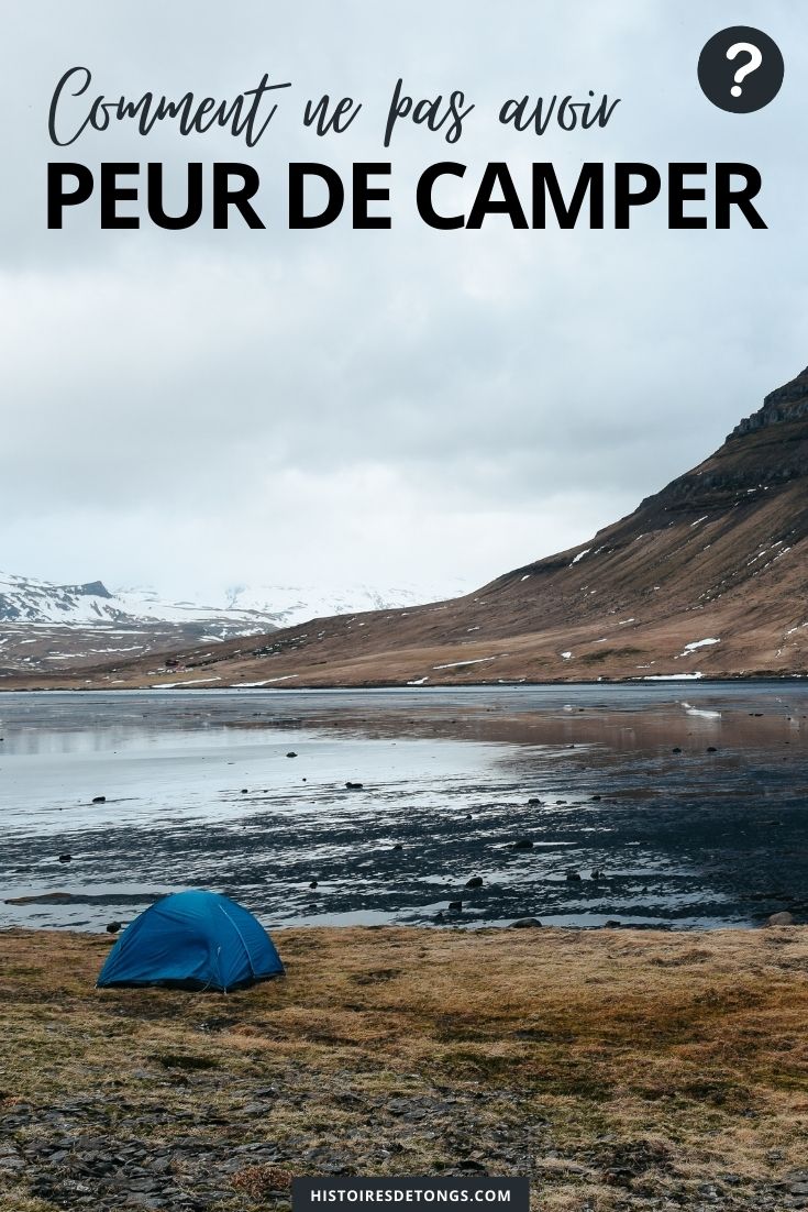 Comment ne pas avoir peur de camper seul(e) et en pleine nature ? Voici tous mes conseils pour réussir votre bivouac... | Histoires de tongs, le blog aventure en solo et au féminin