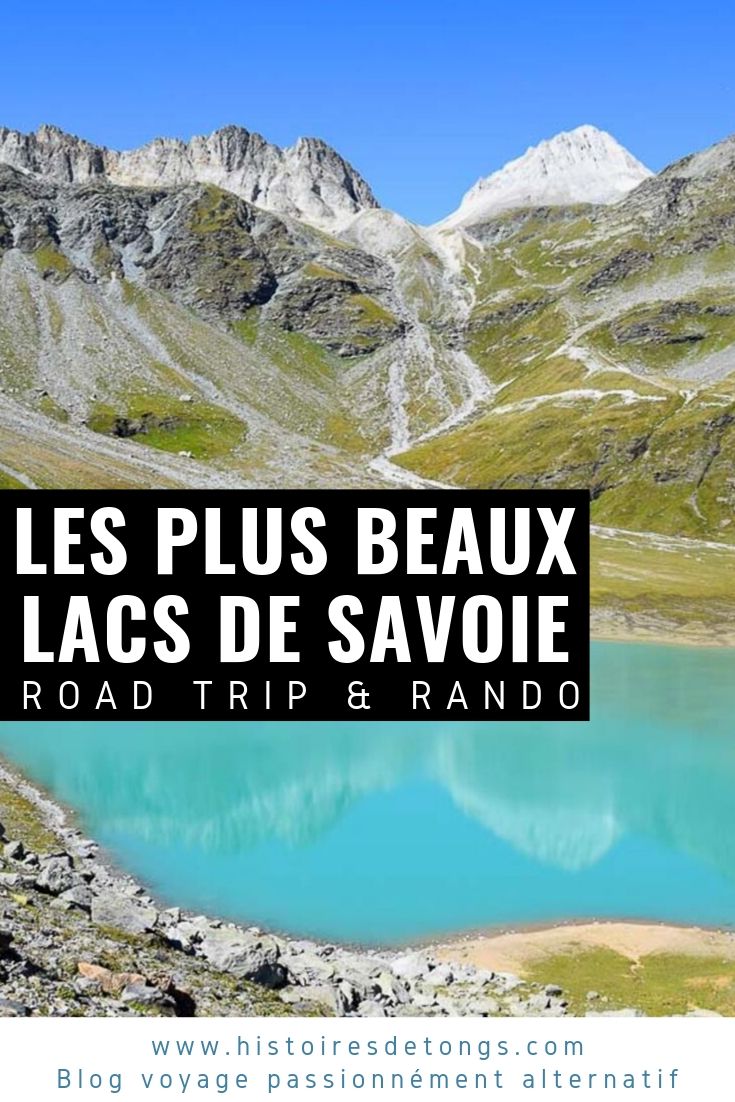 Road trip en Savoie et treks autour des plus beaux lacs: récit de voyage en van aménagé, détail de mon itinéraire de deux semaines, conseils pratiques et infos pour savoir où faire de la randonnée... | Histoires de tongs, le blog voyage passionnément alternatif