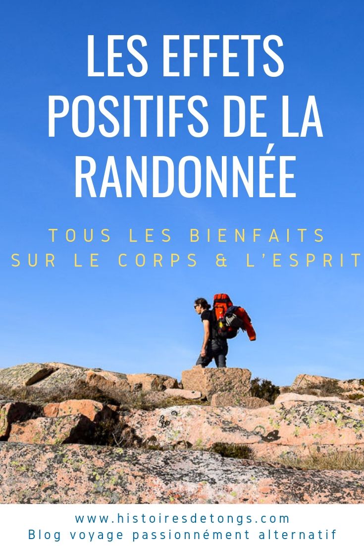 Découvrez les nombreux bienfaits de la randonnée, sur le corps et l'esprit... | Histoires de tongs, le blog voyage passionnément alternatif