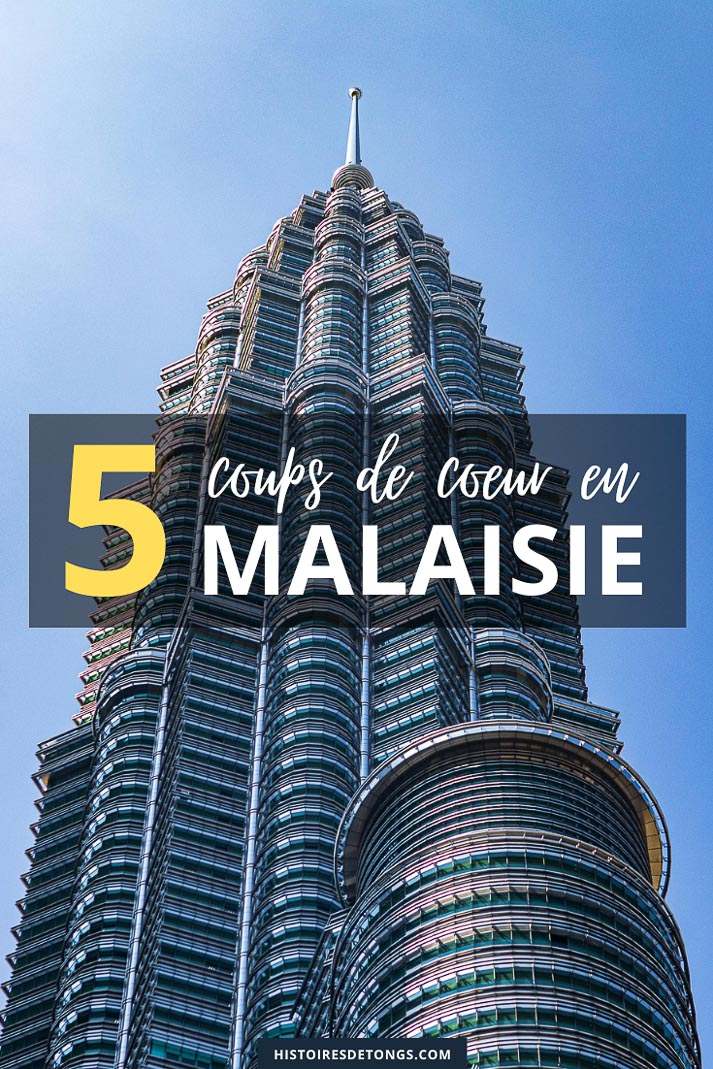Mes 5 coups de cœur en Malaisie