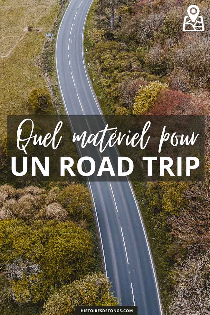 Quel matériel apporter pour un road trip réussi ? | Histoires de tongs, le blog aventure en solo et au féminin