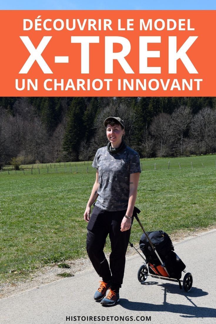 Découvrir le Model X-Trek, un chariot de randonnée pratique et innovant... | Histoires de tongs, le blog aventure en solo et au féminin