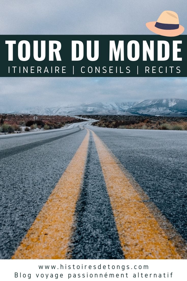 Faire le tour du monde : l'itinéraire de 7 ans de voyage, les différents temps forts, les carnets de route par pays et mes conseils pour sauter le pas... | Histoires de tongs, le blog voyage passionnément alternatif