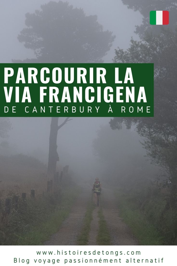 Retour sur mon expérience de pèlerinage sur le chemin de Rome (ou Via Francigena) : 2200km à pied de l'Angleterre à l'Italie, via la France et la Suisse... | Histoires de tongs, le blog voyage passionnément alternatif