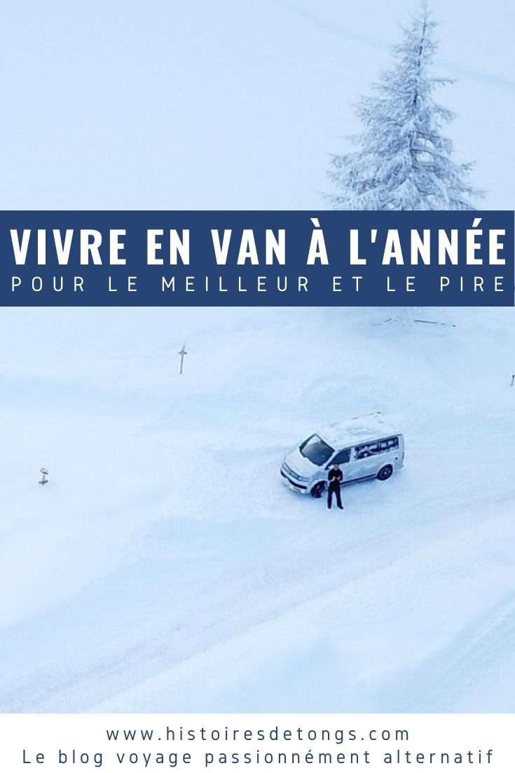 Vivre dans un van en hiver et le reste de l'année : mon témoignage après 2 ans de van life, à prendre avec humour... | Histoires de tongs, le blog voyage passionnément alternatif