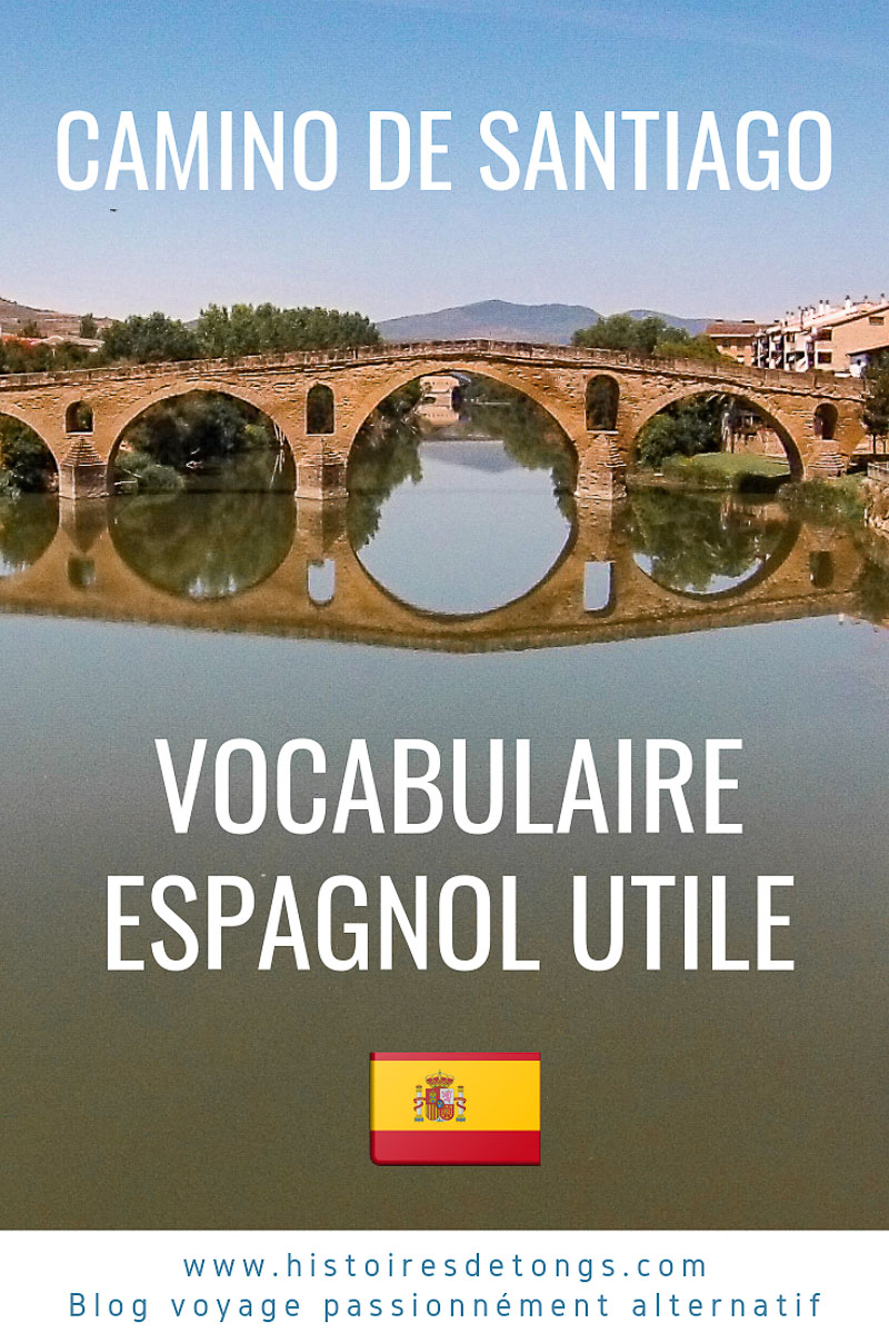 Le vocabulaire espagnol utile pour le Chemin de Compostelle... | Histoires de tongs, le blog voyage passionnément alternatif