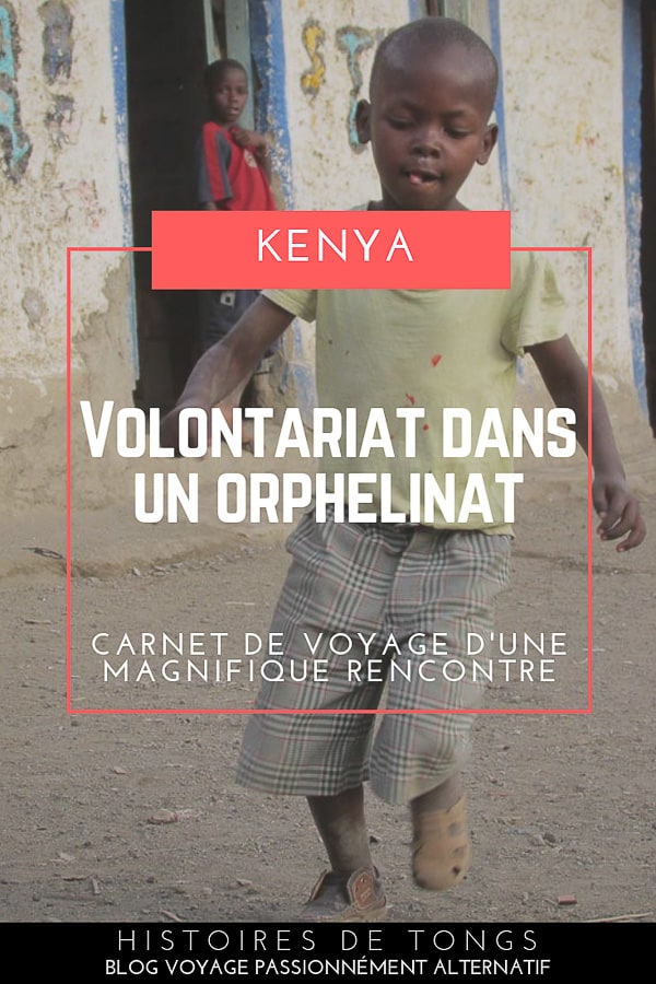 Faire du volontariat au Kenya dans un orphelinat : un retour d'expérience émouvant | Histoires de tongs, le blog voyage passionnément alternatif