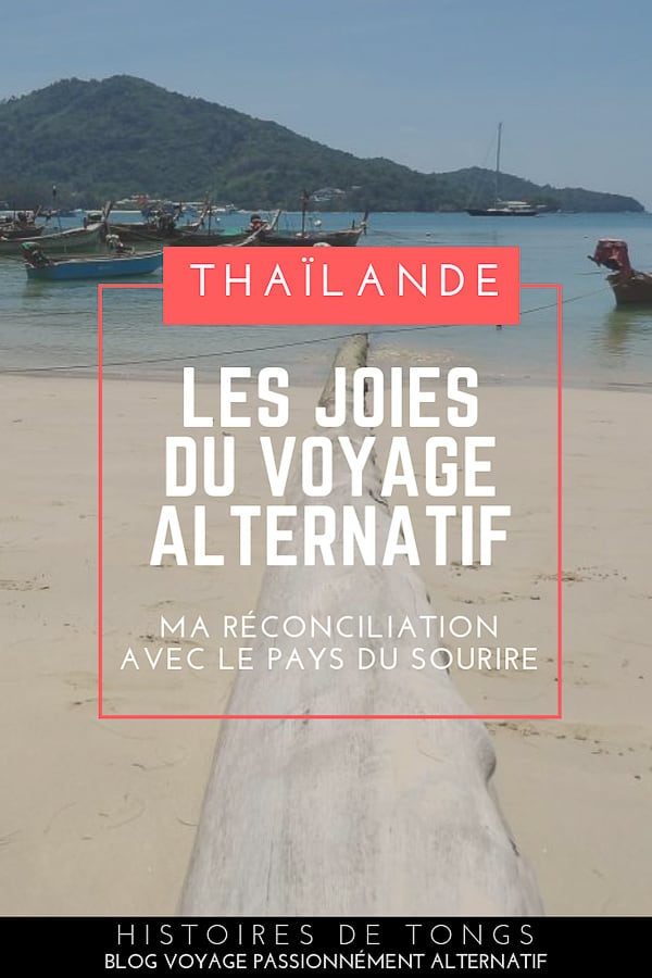 Ma réconciliation avec la Thaïlande, ou les joies du voyage alternatif | Histoires de tongs #blogvoyage